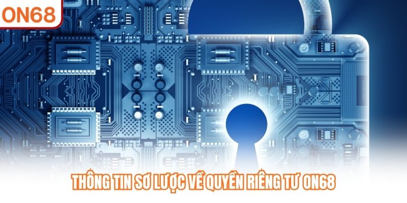 Thông tin sơ lược về quyền riêng tư ON68